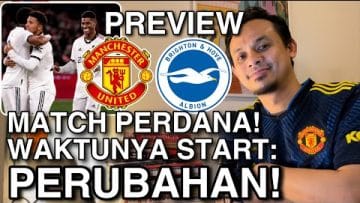 Preview EPL MUFC-Brighton: Match Perdana, Waktunya Start Perubahan!