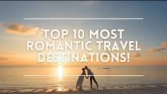 TOP 10 Most ROMANTIC Travel Destinations!