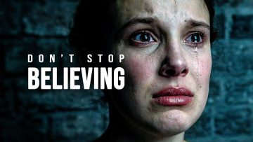 DONT STOP BELIEVING – Motivational Speech